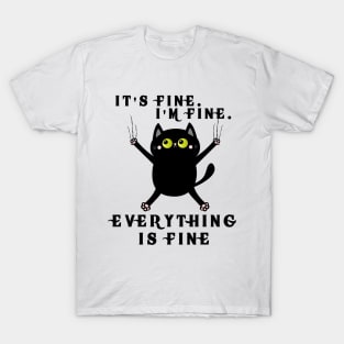 It's Fine I'm Fine Everything Is Fine T-Shirt